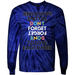 Don't Forget To Love Each Other Motivational Quote Positive Saying Tie-Dye Long Sleeve Shirt