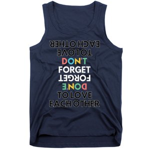 Don't Forget To Love Each Other Motivational Quote Positive Saying Tank Top