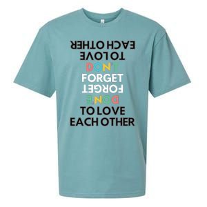 Don't Forget To Love Each Other Motivational Quote Positive Saying Sueded Cloud Jersey T-Shirt