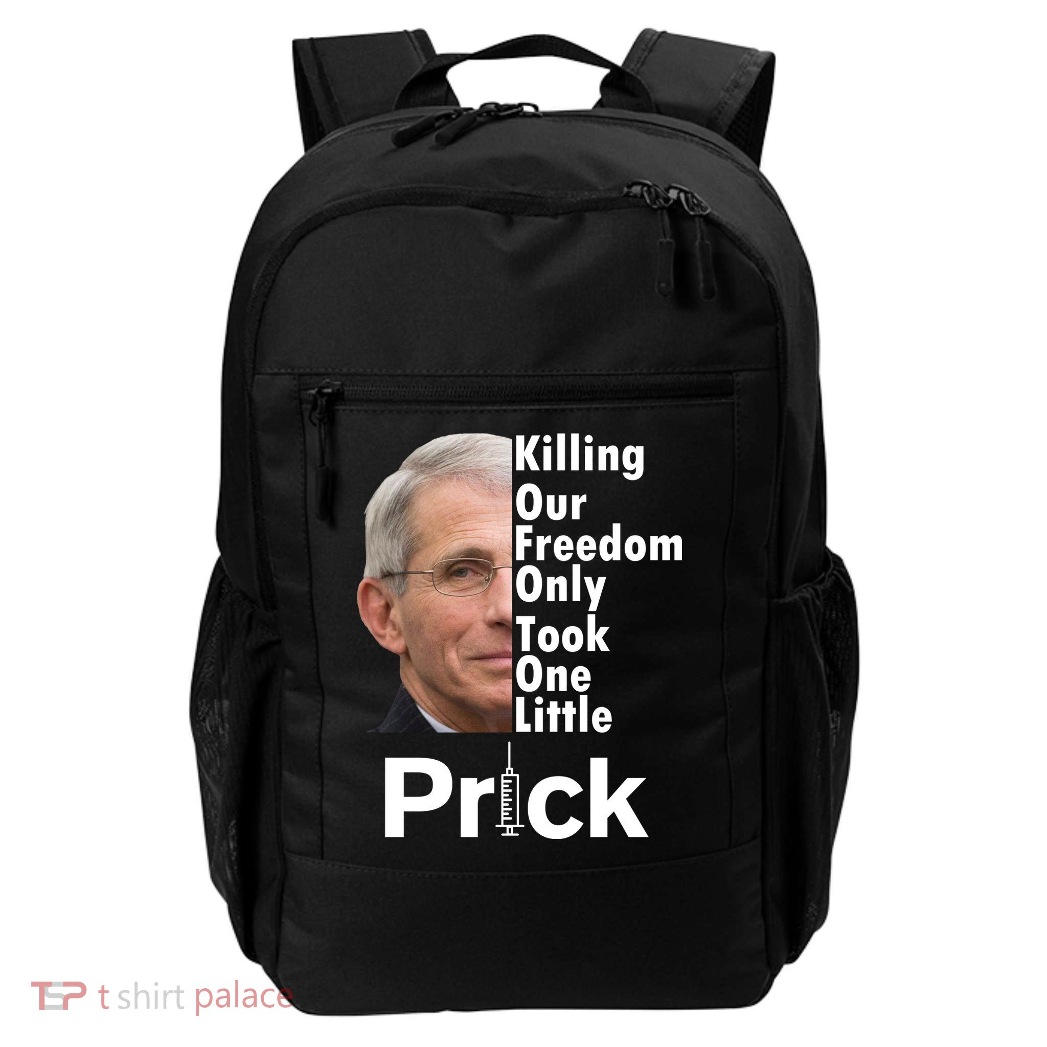 Dr Fauci Vaccine Killing Our Freedom Only Took One Little Prick Daily Commute Backpack