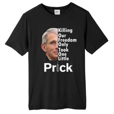 Dr Fauci Vaccine Killing Our Freedom Only Took One Little Prick Tall Fusion ChromaSoft Performance T-Shirt