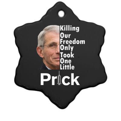 Dr Fauci Vaccine Killing Our Freedom Only Took One Little Prick Ceramic Star Ornament