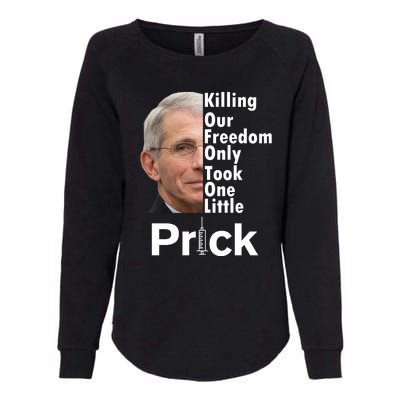 Dr Fauci Vaccine Killing Our Freedom Only Took One Little Prick Womens California Wash Sweatshirt