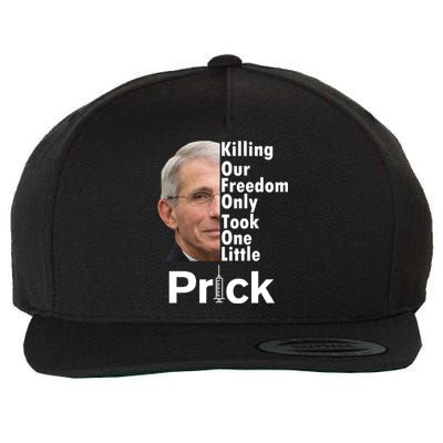 Dr Fauci Vaccine Killing Our Freedom Only Took One Little Prick Wool Snapback Cap