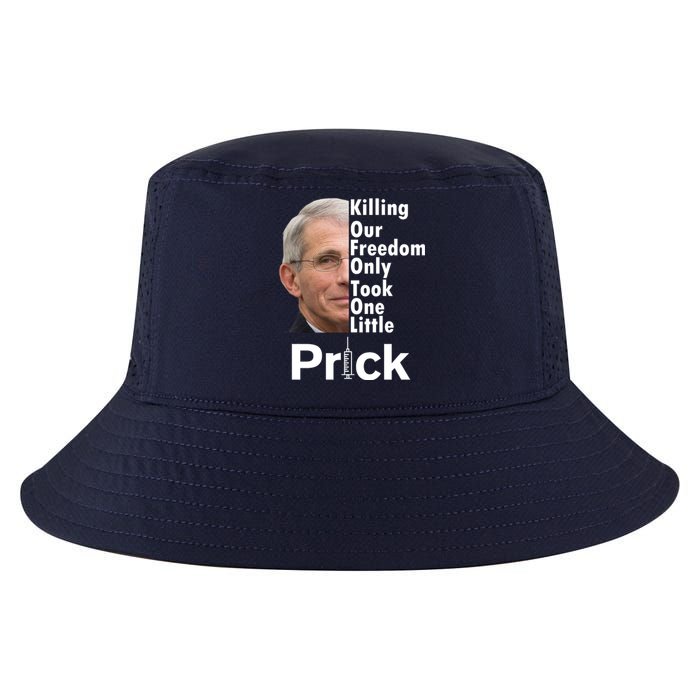 Dr Fauci Vaccine Killing Our Freedom Only Took One Little Prick Cool Comfort Performance Bucket Hat