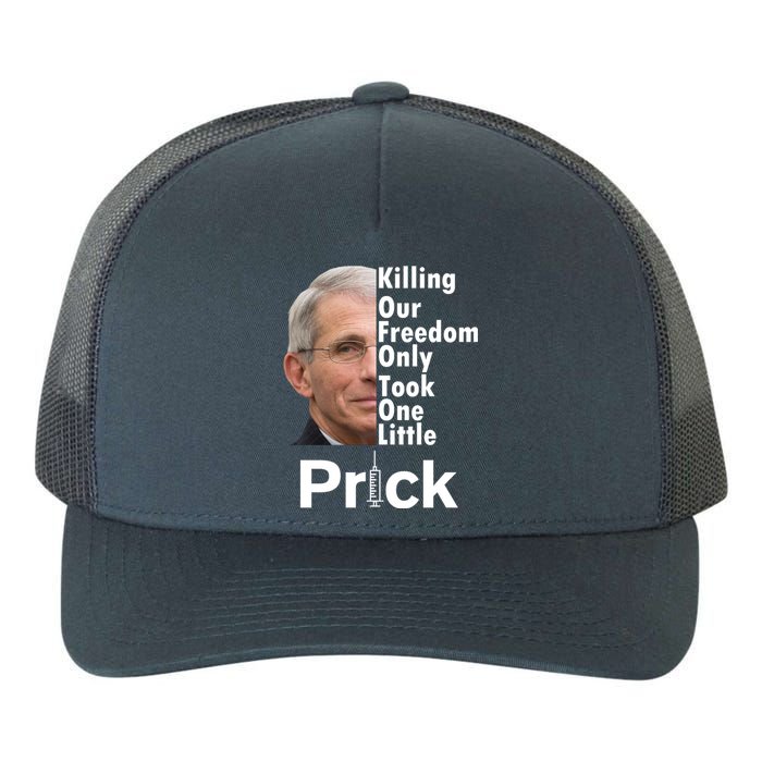 Dr Fauci Vaccine Killing Our Freedom Only Took One Little Prick Yupoong Adult 5-Panel Trucker Hat