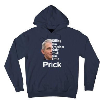 Dr Fauci Vaccine Killing Our Freedom Only Took One Little Prick Hoodie