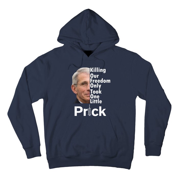 Dr Fauci Vaccine Killing Our Freedom Only Took One Little Prick Hoodie