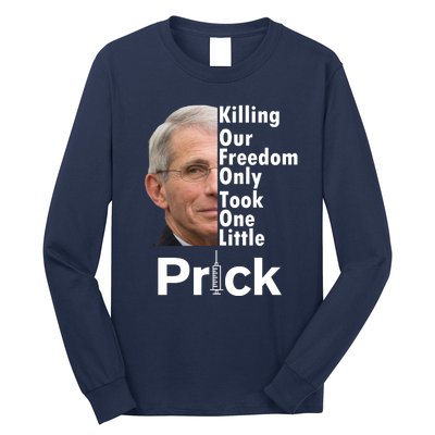 Dr Fauci Vaccine Killing Our Freedom Only Took One Little Prick Long Sleeve Shirt