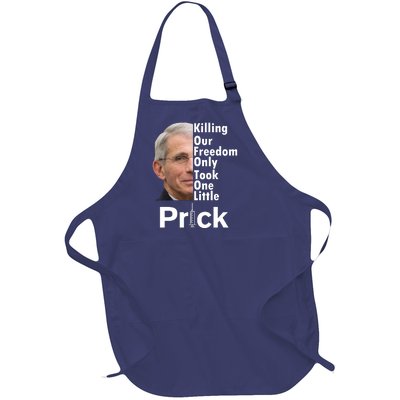 Dr Fauci Vaccine Killing Our Freedom Only Took One Little Prick Full-Length Apron With Pockets