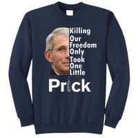 Dr Fauci Vaccine Killing Our Freedom Only Took One Little Prick Sweatshirt