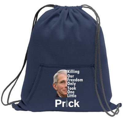 Dr Fauci Vaccine Killing Our Freedom Only Took One Little Prick Sweatshirt Cinch Pack Bag