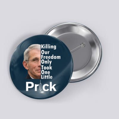 Dr Fauci Vaccine Killing Our Freedom Only Took One Little Prick Button