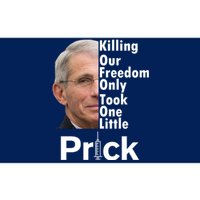 Dr Fauci Vaccine Killing Our Freedom Only Took One Little Prick Bumper Sticker