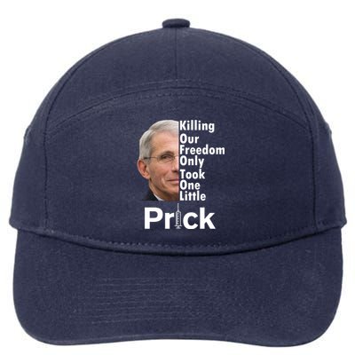 Dr Fauci Vaccine Killing Our Freedom Only Took One Little Prick 7-Panel Snapback Hat