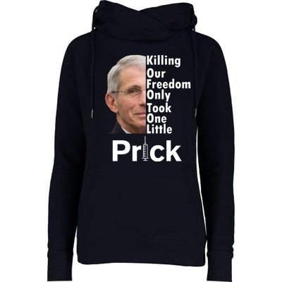 Dr Fauci Vaccine Killing Our Freedom Only Took One Little Prick Womens Funnel Neck Pullover Hood