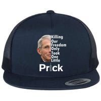 Dr Fauci Vaccine Killing Our Freedom Only Took One Little Prick Flat Bill Trucker Hat