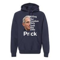 Dr Fauci Vaccine Killing Our Freedom Only Took One Little Prick Premium Hoodie