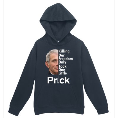 Dr Fauci Vaccine Killing Our Freedom Only Took One Little Prick Urban Pullover Hoodie