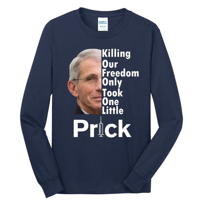 Dr Fauci Vaccine Killing Our Freedom Only Took One Little Prick Tall Long Sleeve T-Shirt