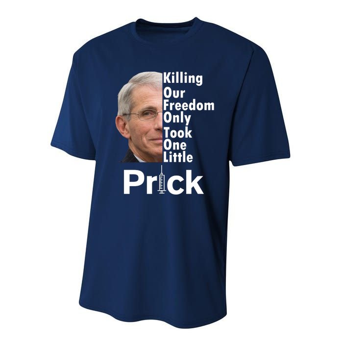 Dr Fauci Vaccine Killing Our Freedom Only Took One Little Prick Performance Sprint T-Shirt