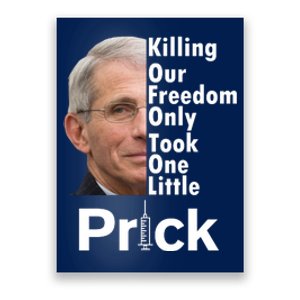 Dr Fauci Vaccine Killing Our Freedom Only Took One Little Prick Poster