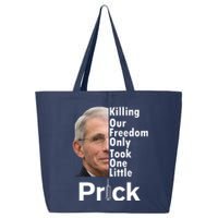 Dr Fauci Vaccine Killing Our Freedom Only Took One Little Prick 25L Jumbo Tote