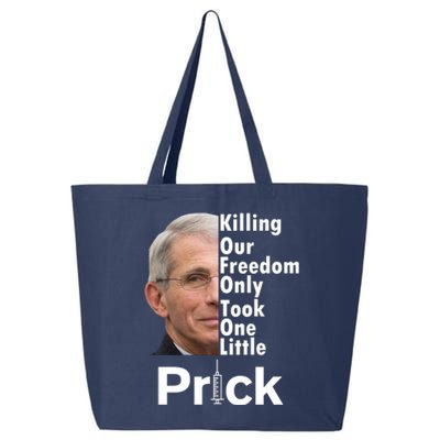 Dr Fauci Vaccine Killing Our Freedom Only Took One Little Prick 25L Jumbo Tote