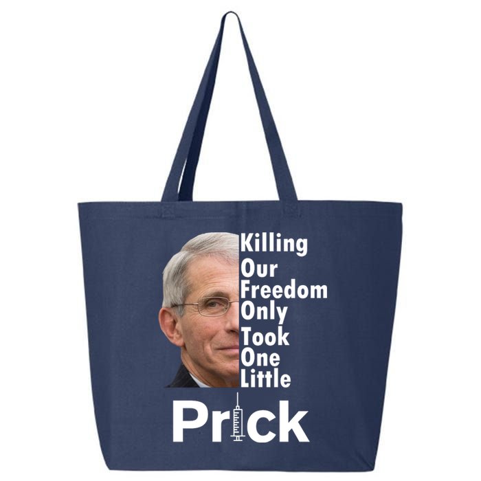 Dr Fauci Vaccine Killing Our Freedom Only Took One Little Prick 25L Jumbo Tote