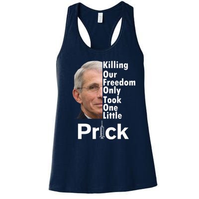 Dr Fauci Vaccine Killing Our Freedom Only Took One Little Prick Women's Racerback Tank