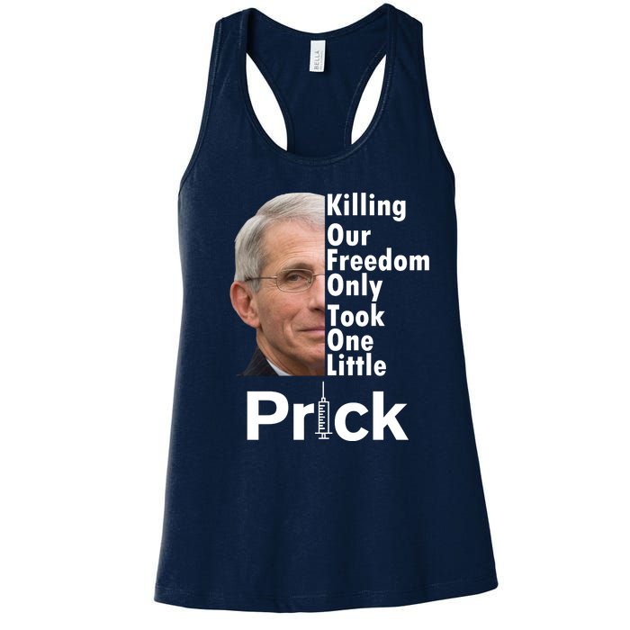 Dr Fauci Vaccine Killing Our Freedom Only Took One Little Prick Women's Racerback Tank