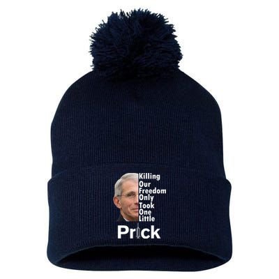 Dr Fauci Vaccine Killing Our Freedom Only Took One Little Prick Pom Pom 12in Knit Beanie