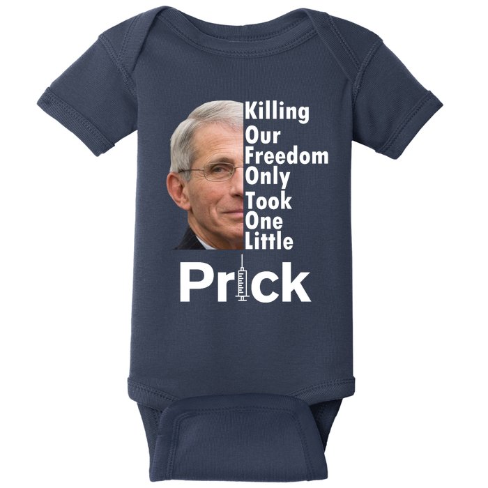 Dr Fauci Vaccine Killing Our Freedom Only Took One Little Prick Baby Bodysuit