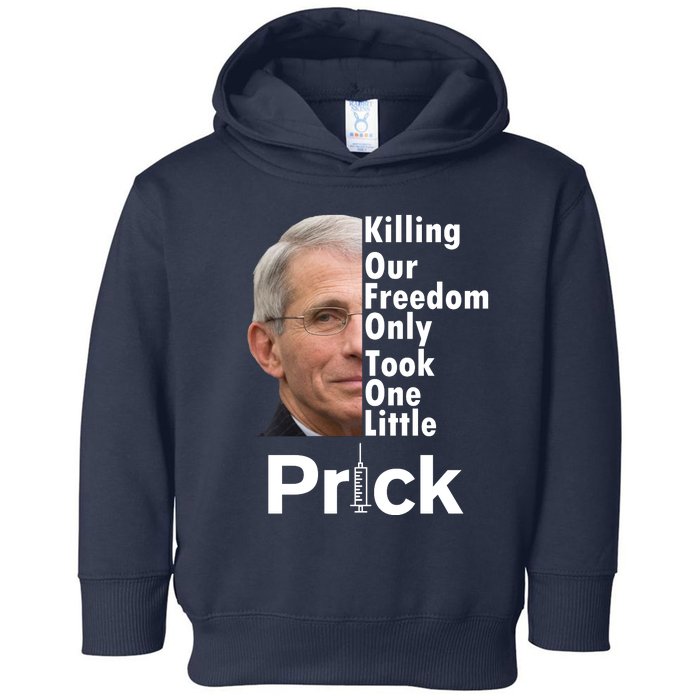 Dr Fauci Vaccine Killing Our Freedom Only Took One Little Prick Toddler Hoodie