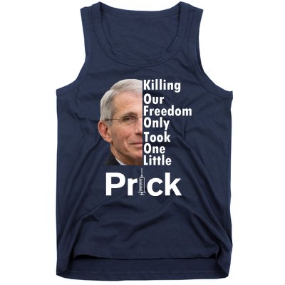 Dr Fauci Vaccine Killing Our Freedom Only Took One Little Prick Tank Top