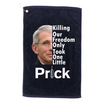 Dr Fauci Vaccine Killing Our Freedom Only Took One Little Prick Platinum Collection Golf Towel