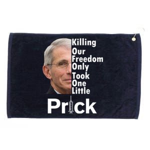 Dr Fauci Vaccine Killing Our Freedom Only Took One Little Prick Grommeted Golf Towel