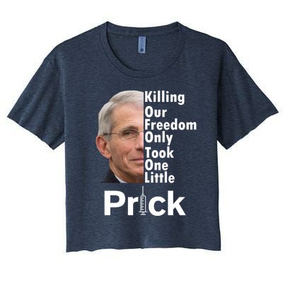 Dr Fauci Vaccine Killing Our Freedom Only Took One Little Prick Women's Crop Top Tee