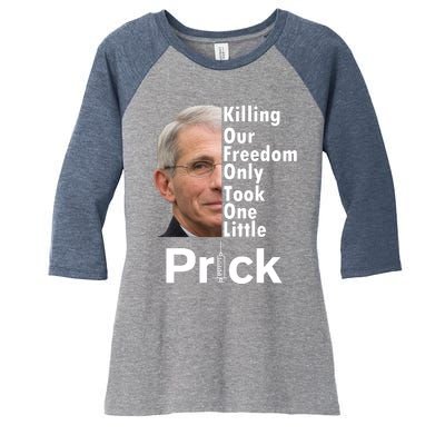 Dr Fauci Vaccine Killing Our Freedom Only Took One Little Prick Women's Tri-Blend 3/4-Sleeve Raglan Shirt