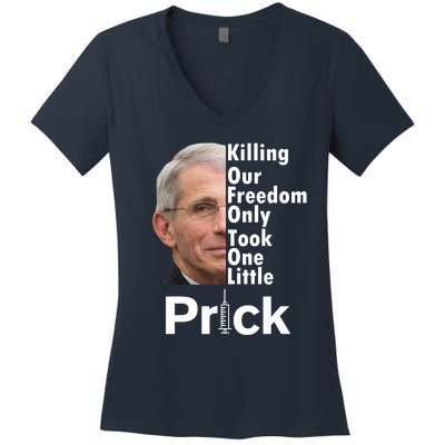 Dr Fauci Vaccine Killing Our Freedom Only Took One Little Prick Women's V-Neck T-Shirt