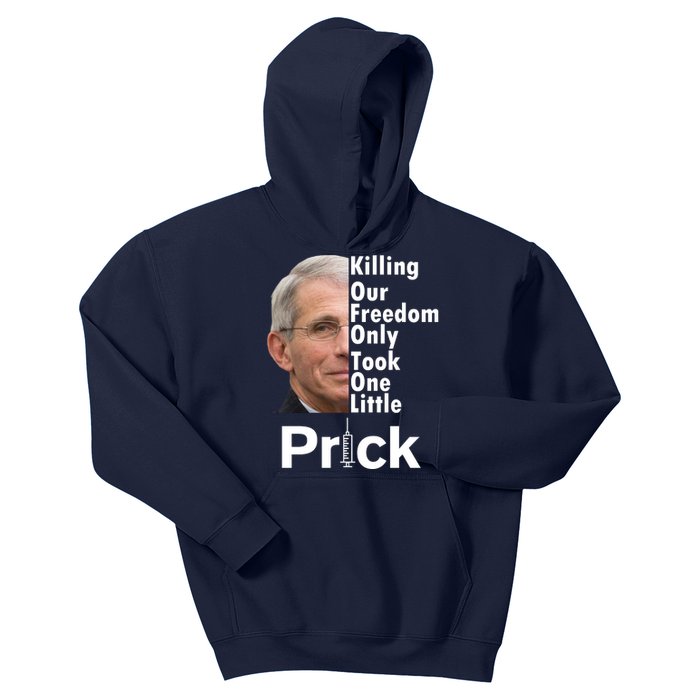 Dr Fauci Vaccine Killing Our Freedom Only Took One Little Prick Kids Hoodie