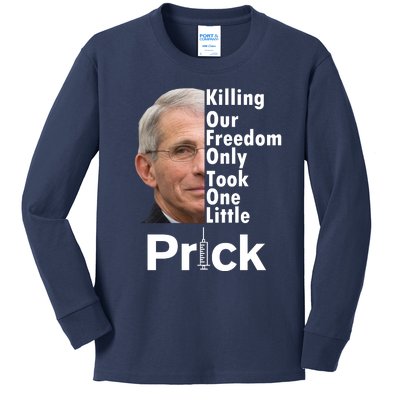 Dr Fauci Vaccine Killing Our Freedom Only Took One Little Prick Kids Long Sleeve Shirt