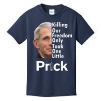 Dr Fauci Vaccine Killing Our Freedom Only Took One Little Prick Kids T-Shirt