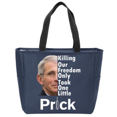 Dr Fauci Vaccine Killing Our Freedom Only Took One Little Prick Zip Tote Bag