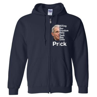 Dr Fauci Vaccine Killing Our Freedom Only Took One Little Prick Full Zip Hoodie