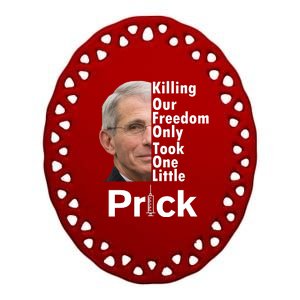 Dr Fauci Vaccine Killing Our Freedom Only Took One Little Prick Ceramic Oval Ornament