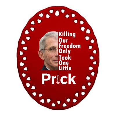 Dr Fauci Vaccine Killing Our Freedom Only Took One Little Prick Ceramic Oval Ornament