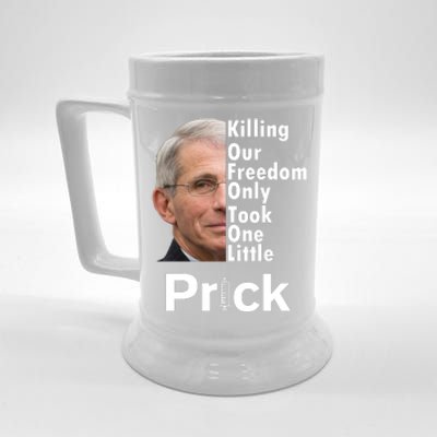 Dr Fauci Vaccine Killing Our Freedom Only Took One Little Prick Beer Stein