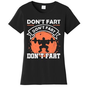 Dont Fart Workout Gift For A Fitness Gym Weight Squats Fan Women's T-Shirt