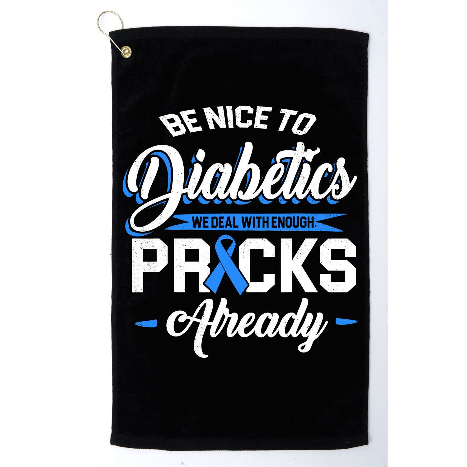 Diabetes Funny We Deal With Enough Pricks Already Golf Towel